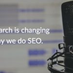How Voice Search will Change Search Engine Optimization?