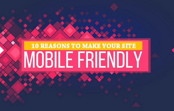 10 Reasons To Make Your Website Mobile-Friendly