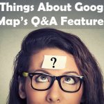 Things You Should Know About Google Map’s Q&A Features